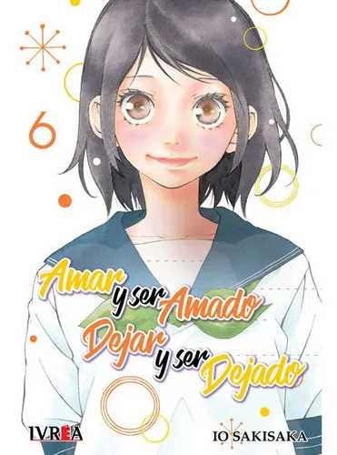 comprar Amar Y Ser Amado Dejar Y Ser Dejado 06 - Io Sakisaka