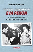 Yo Fui El Confesor De Eva Peron - Norberto Galasso