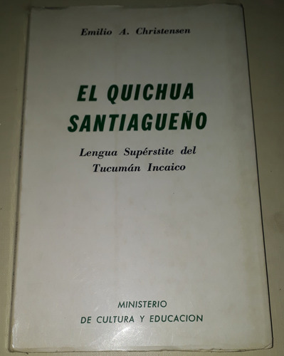 El Quichua Santiagueño Emilio A. Christensen (Usado)
