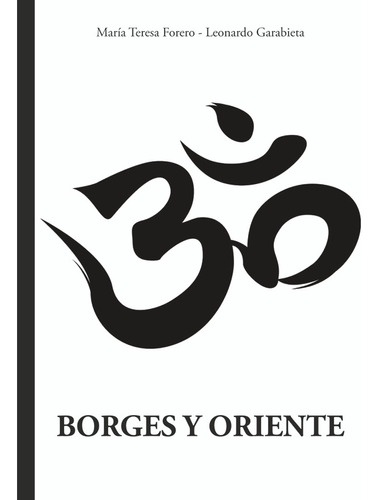 Borges Y Oriente - María Teresa  Forero