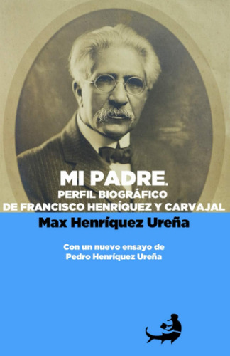 Libro: Mi Padre. Perfil Biográfico De Francisco Henríquez Y 