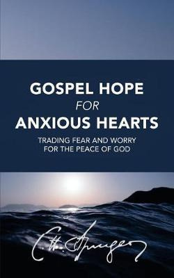 Libro Gospel Hope For Anxious Hearts : Trading Fear And W...