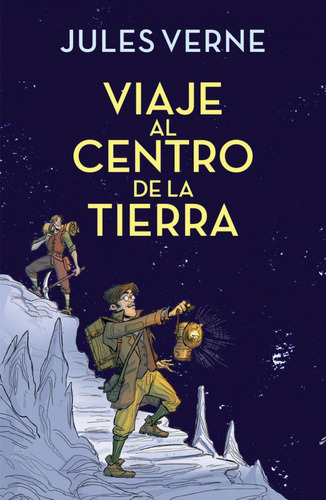 Libro: Viaje Al Centro De La Tierra. Verne, Jules. Alfaguara