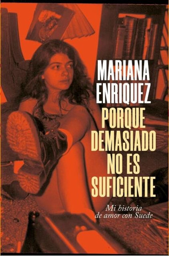 Porque Demasiado No Es Suficiente - Mariana Enríquez