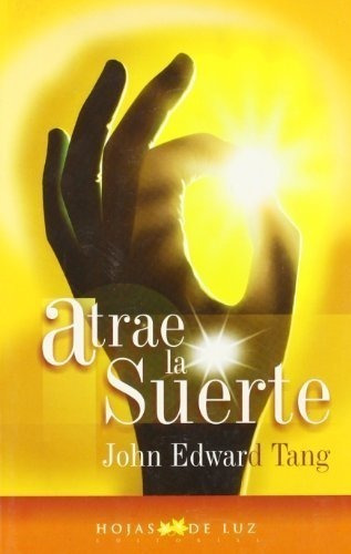 Atrae La Suerte - Tang J (libro)