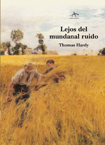 Lejos Del Mundanal Ruido, Thomas Hardy, Ed. Alba