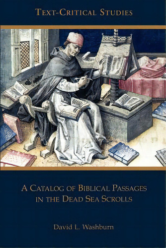 A Catalog Of Biblical Passages In The Dead Sea Scrolls, De Washburn, David L.. Editorial Soc Of Biblical Literature, Tapa Blanda En Inglés