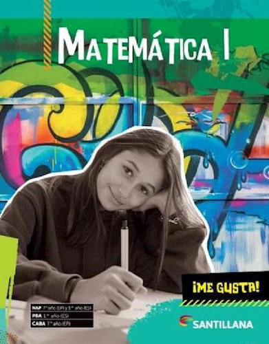 Libro - Matematica 1 Santillana Me Gusta (nap 7º Ep Y 1º Es