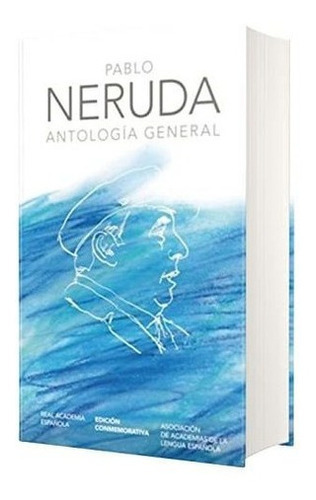 Antologia General Neruda / General Anthology..., de Neruda, Pa. Editorial R.A.E (Real Academia Española) en español