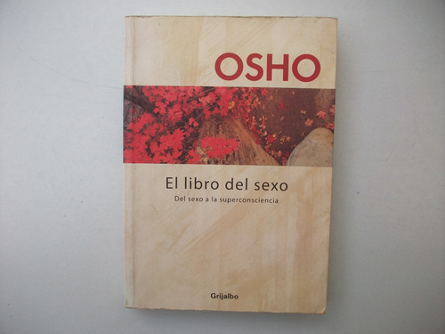 El Libro Del Sexo - Del Sexo A La Superconsciencia - Osho