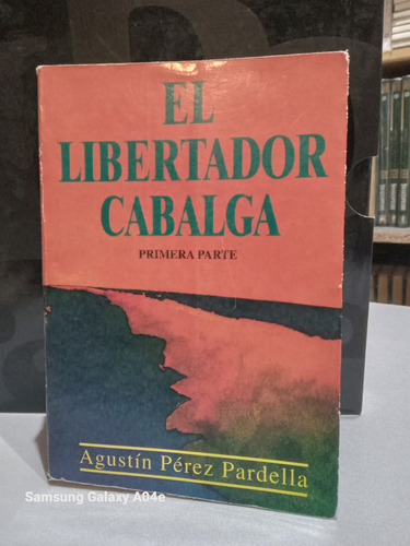 Libro El Libertador Cabalga, Primera Parte