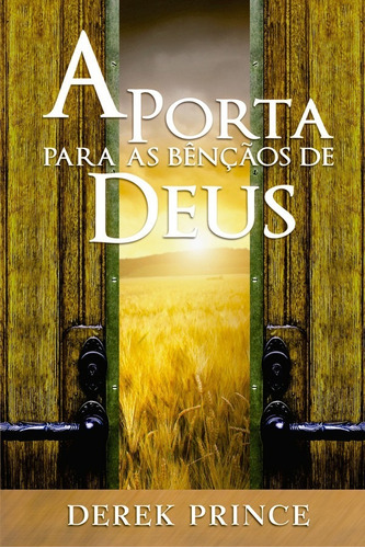 Livro A Porta Para As Bênçãos De Deus - Derek Prince