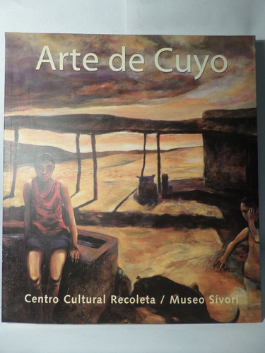 Arte De Cuyo,1999, Museo Sivori,ilustrado