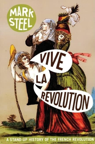 Libro: Vive La Revolution: A Stand-up History Of The French