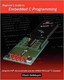 Beginners Guide To Embedded C Programming Using The Pic Micr