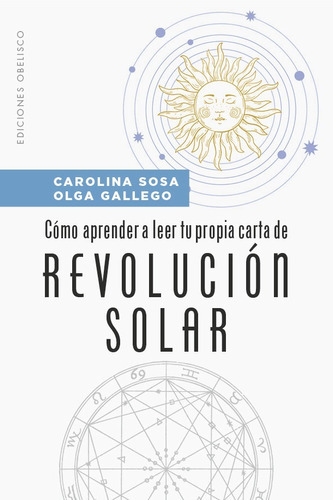 Como Aprender A Leer Tu Propia Carta De Revolucion Solar, De Sosa, Carolina Susana. Editorial Ediciones Obelisco S.l., Tapa Blanda En Español