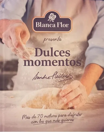 Libro Dulces Momentos Blanca Flor De Sandra Plevisani