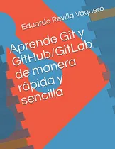 Comprar Aprende Git Y Github\u002Fgitlab De Manera Rapida Y Sencilla 