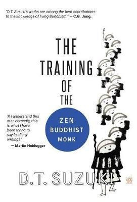 The Training Of The Zen Buddhist Monk - Daisetz Teitaro S...