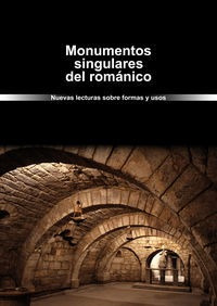 Monumentos Singulares Del Romanico. Nuevas Lecturas Sobre...