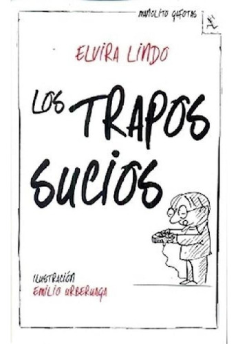 Libro - Los Trapos Sucios De Elvira Lindo - Seix Barral