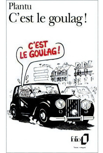 C'est Le Goulag! - 1ªed.(1992), De Plantu., Vol. 1966. Editora Gallimard, Capa Mole, Edição 1 Em Francês, 1992