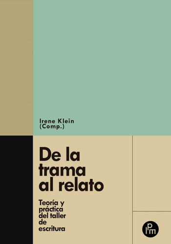 De La Trama Al Relato - Irene Klein (comp.)