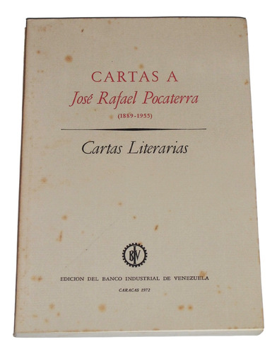 Cartas Literarias A Jose Rafael Pocaterra 1889 - 1955