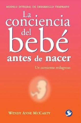 La Conciencia Del Bebe Antes De Nacer, Mccarty, Pax Nuevo
