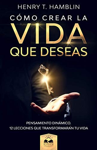 Libro : Como Crear La Vida Que Deseas Pensamiento Dinamico 