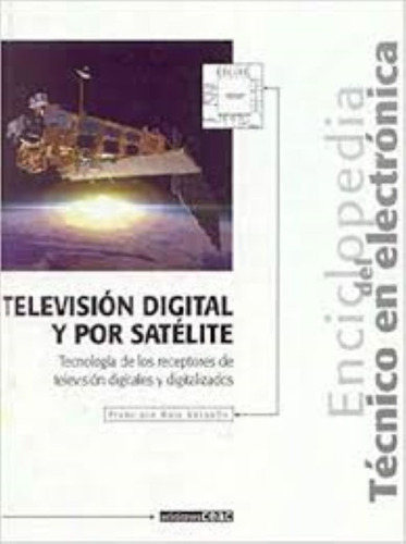 Libro Televisión Digital Y Por Satélite Tecnología De Los Re