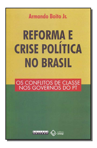 Libro Reforma E Crise Politica No Brasil De Boito Jr Armando