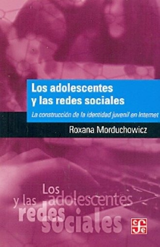 Adolescentes Y Las Redes Sociales, Los - Roxana Morduchowicz