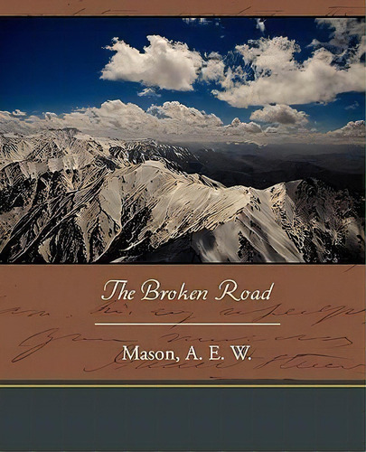 The Broken Road, De A E W Mason. Editorial Book Jungle, Tapa Blanda En Inglés