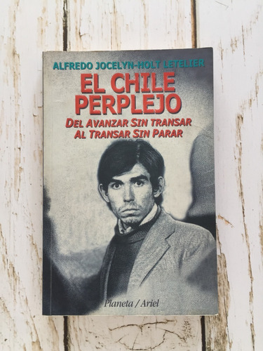El Chile Perplejo / Alfredo Jocelyn-holt Letelier 