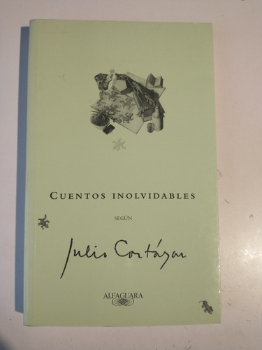 Cuentos Inolvidables Según Julio Cortázar