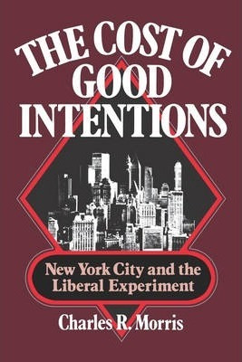 Libro The Cost Of Good Intentions : New York City And The...