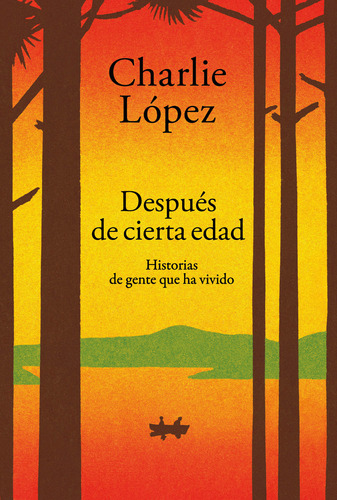 Libro Después De Cierta Edad - Charlie López - Aguilar