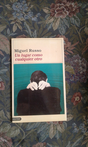 Russo Miguel  Un Lugar Como Cualquier Otro 