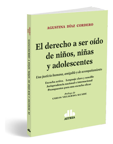 Derecho A Ser Oido De Niños, Niñas Y Adolesce - Diaz Cordero