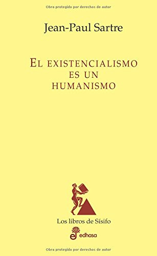 El Existencialismo Es Un Humanismo - Sartre Jean-paul