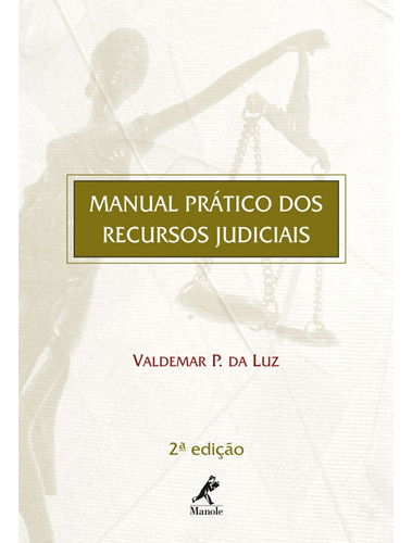 Manual prático dos recursos judiciais, de Luz, Valdemar P. da. Editora Manole LTDA, capa mole em português, 2006