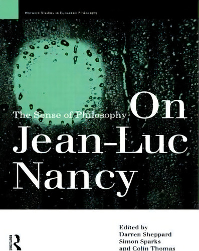 On Jean-luc Nancy: The Sense Of Philosophy, De Darren Sheppard., Vol. 1. Editorial Taylor Francis Ltd, Tapa Blanda En Inglés