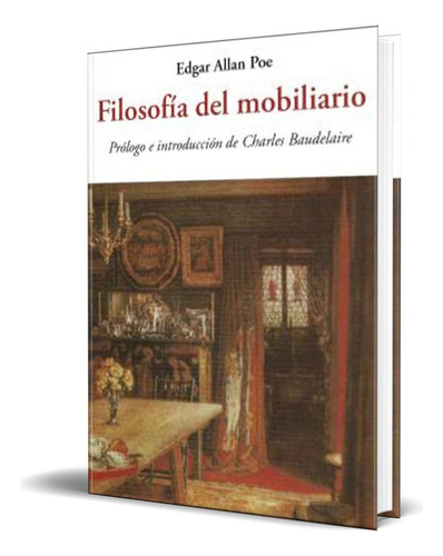 Libro La Filosofía Del Mobiliario [ Original ], De Charles Baudelaire. Editorial Jose J. De Olañeta, Tapa Blanda En Español, 2023