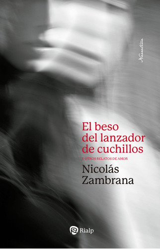 Libro El Beso Del Lanzador De Cuchillos - Zambrana, Nicolas