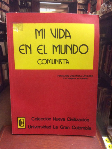 Mi Vida En El Mundo Comunista - Fernando Urdaneta - Colombia