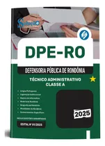 Comprar Apostila Dpe Ro 2025 - Técnico Administrativo - Classe A Da Defensoria Pública De Rondônia - Editora Solução