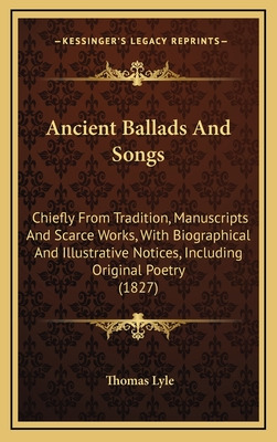 Libro Ancient Ballads And Songs: Chiefly From Tradition, ...