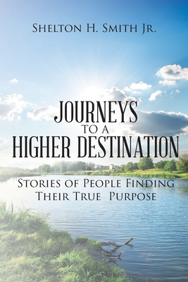 Libro Journeys To A Higher Destination: Stories Of People...