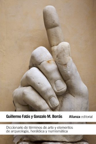 Diccionario De Términos De Arte Y Elementos De Arqueología, Heráldica Y Numismática (el Libro De Bolsillo - Humanidades), De Borrás, Gonzalo M.. Alianza Editorial, Tapa Tapa Blanda En Español